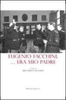 Eugenio Facchini... era mio padre edito da Minerva Edizioni (Bologna)