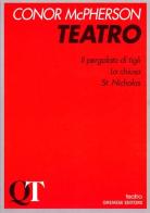Teatro: Il pergolato dei tigli-La chiusa-St. Nicholas di Conor McPherson edito da Gremese Editore