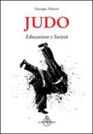 Judo. Educazione e società di Giuseppe Tribuzio edito da Luni Editrice