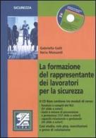 La formazione del rappresentante dei lavoratori per la sicurezza. Con CD-ROM di Gabriella Galli, Ilaria Massardi edito da EPC Libri