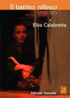 Il battito riflesso di Elisa Calabretta edito da Edizioni Convalle