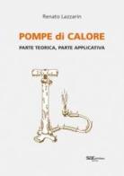 Pompe di calore. Parte teorica, parte applicativa di Renato Lazzarin edito da S.G.E.