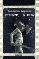 Firenze, un film di Riccardo Lestini edito da Edizioni Fogliodivia
