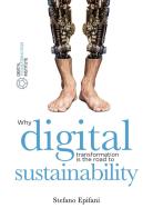 Digital sustainability. Why digital transformation is the road to sustainability di Stefano Epifani edito da Digital Transformation Institute