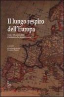 Il lungo respiro dell'Europa. Temi e riflessioni dalla cristianità alla globalizzazione edito da Edisud Salerno