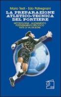 La preparazione atletico-tecnica del portiere. Con DVD di Mario Testi, Edo Patregnani edito da Nuova Prhomos