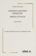 Ludovico Antonio Muratori. Annali d'Italia vol.1 edito da Ledizioni