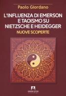 L' influenza di Emerson e Taoismo su Nietzsche e Heidegger. Nuove scoperte di Paolo Giordano edito da Armando Editore