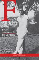 Franco Antonicelli. Un vogherese illustre di Ambrogio Arbasino edito da Libreria Ticinum Editore
