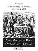 Anna Magdalena Bach. 1725-2025: 300 anni edito da Costa Edizioni
