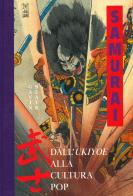 Samurai. Dall'Ukiyoe alla cultura pop. Ediz. a colori di Gavin Blair edito da Nuinui