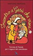 Incontro a Gesù che viene. Novena di Natale per i ragazzi del catechismo di Bartolino Bartolini edito da Editrice Elledici