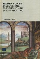 Hidden Voices. Discovering the Buonomini di San Martino edito da Giunti Editore