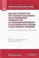 Risultati e prospettive per i sistemi di valutazione della performance: confronto tra gli organismi indipendenti di valutazione delle regioni e delle provincie auton edito da CEDAM