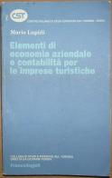Elementi di economia aziendale e contabilità per le imprese turistiche di Mario Lupidi edito da Franco Angeli