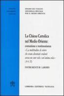 La Chiesa cattolica nel Medio Oriente. Comunione e testimonianza edito da Libreria Editrice Vaticana