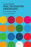 Pfas, un disastro annunciato. Chi ha avvelenato l'Italia di Laura Fazzini edito da Marietti 1820