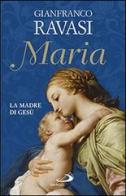 Maria. La madre di Gesù di Gianfranco Ravasi edito da San Paolo Edizioni