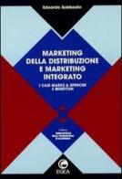 Marketing della distribuzione e marketing integrato. I casi Marks & Spencer e Benetton di Edoardo Sabbadin edito da EGEA