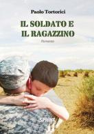 Il soldato e il ragazzino di Paolo Tortorici edito da Booksprint