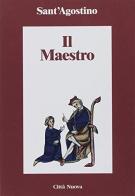 Il maestro. Testo latino a fronte di Agostino (sant') edito da Città Nuova