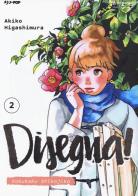 Disegna! Kakukaku Shikajika vol.2 di Akiko Higashimura edito da Edizioni BD