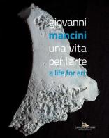 Giovanni Mancini. Una vita per l'arte-A life for art. Ediz. a colori edito da Gangemi Editore