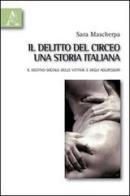 Il delitto del Circeo, una storia italiana. Il destino sociale delle vittime e degli aggressori di Sara Mascherpa edito da Aracne