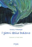 I giorni della balena di Vincenza Montenegro edito da Progedit