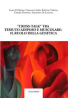 «Cross-talk» tra tessuto adiposo e muscolare. Il ruolo della genetica edito da Universitalia