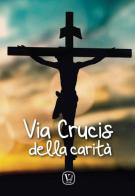 Via Crucis della carità di Feliciano Innocente edito da Velar