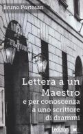 Lettera a un maestro e per conoscenza a uno scrittore di drammi di Bruno Portesan edito da Ledizioni
