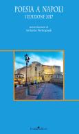Poesia a Napoli. 1ª edizione 2017 edito da Guida