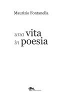 Una vita in poesia di Maurizio Fontanella edito da Supernova