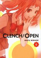 Clench open vol.6 di Mayu Minase edito da Edizioni BD