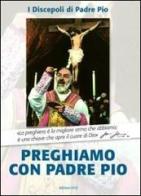 Preghiamo con Padre Pio edito da OCD