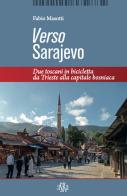 Verso Sarajevo. Due toscani in bicicletta da Trieste alla capitale bosniaca di Fabio Masotti edito da Aska Edizioni