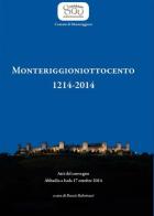 Monteriggioniottocento 1214-2014. Atti del Convegno (Abbadia, 17 ottobre 2014) edito da Betti Editrice