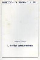 L' estetica come problema di Leonardo Amoroso edito da Edizioni ETS