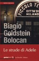 Le strade di Adele di Biagio Goldstein Bolocan edito da Bolis