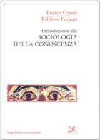 Introduzione alla sociologia della conoscenza di Franco Crespi, Fabrizio Fornari edito da Donzelli