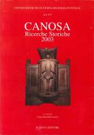 Canosa. Ricerche storiche 2003 edito da Schena Editore