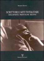 Scrittori e miti totalitari. Malaparte, Pratolini, Silone di Marino Biondi edito da Polistampa