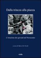 Dalla trincea alla piazza. L'irruzione dei giovani nel Novecento edito da Viella