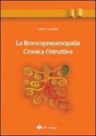 La broncopneumopatia cronica ostruttiva di Carlo Giuntini edito da Primula Multimedia
