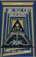 Il libro delle porte: l'oracolo alchemico di Athon Veggi, Alison Davidson edito da Venexia