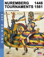 Nuremberg tournaments (1446-1561) di Luca Stefano Cristini edito da Soldiershop