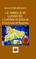 Le tabelle di luogo ed i luoghi di Sicilia. Provincia di Ragusa di Salvatore Mirabile edito da Museo Mirabile