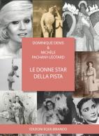 Le donne star della pista di Dominique Denis, Michèle Pachany-Léotard edito da Equilibrando