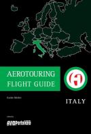 Italy aerotouring flight guide di Guido Medici edito da Avioportolano